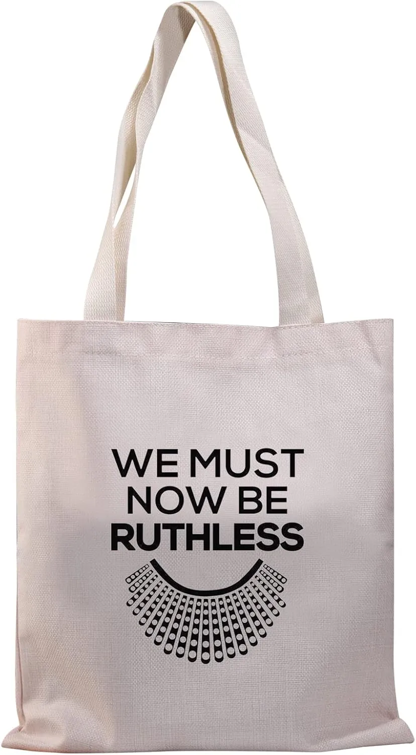 BDPWSS Feminist Tote Bag For Women We Must Now Be Ruthless Law School Graduation Gifts Feminist RBG Gift (Must be ruthless TG)