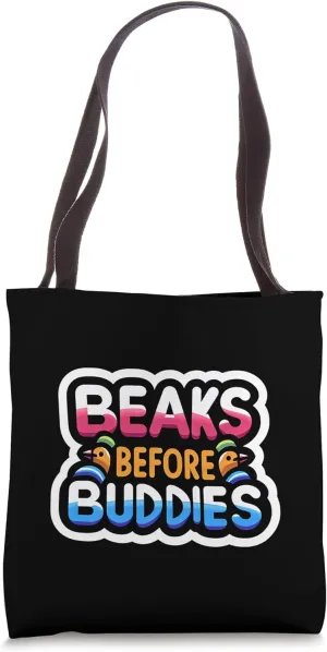 Beaks Before Buddies - Tote Bag