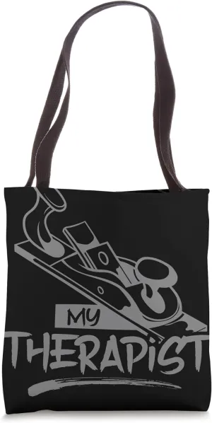 Carpenter, Sawdust and Woodworker - My Therapist Tote Bag
