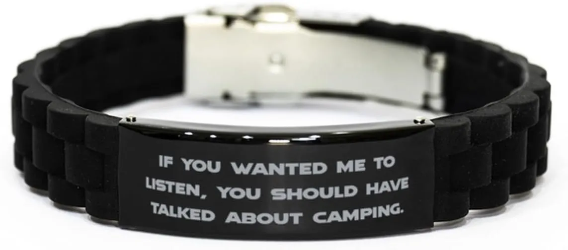 Cool Camping Gifts, If You Wanted Me to Listen, You, Birthday Gifts, Black Glidelock Clasp Bracelet For Camping from Friends, Outdoor gear, Hiking, Backpacking, Tents, Sleeping bags, Campfires