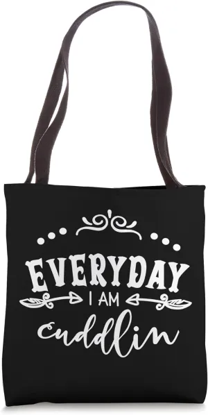 Everyday I Am Cuddlin' Cute Funny Cuddling Tote Bag