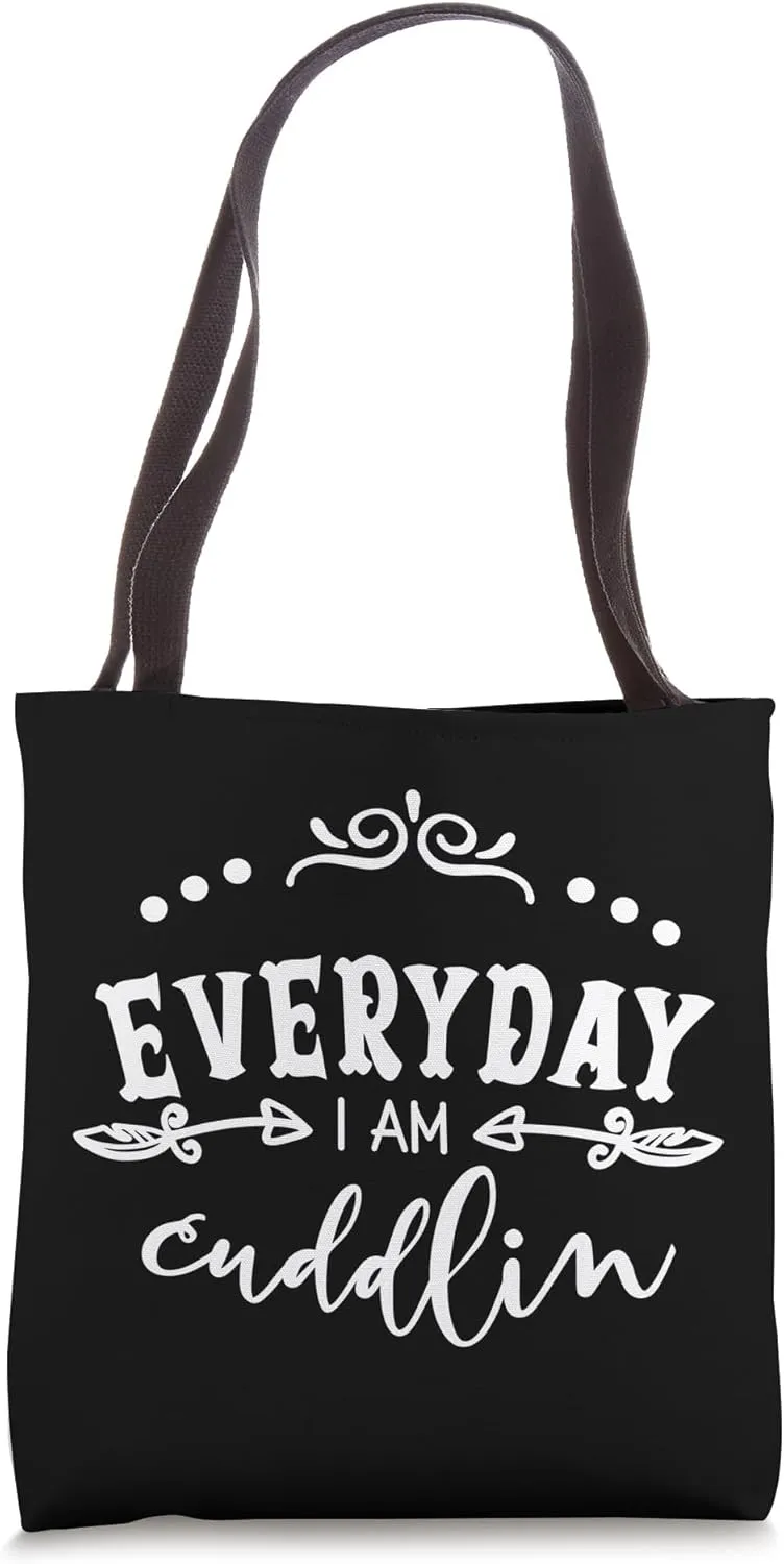 Everyday I Am Cuddlin' Cute Funny Cuddling Tote Bag