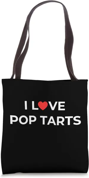 Funny Quote I Love Pop-Tarts Food Lovers Tote Bag