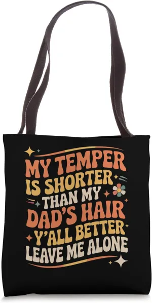 Funny Quote My Temper Shorter Funny Dad Hair Humor Saying Tote Bag