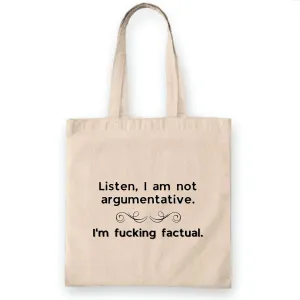 Funny Sarcastic Gift for Casual Factual Argument Learners Natural White Multicolor Canvas Tote Bag