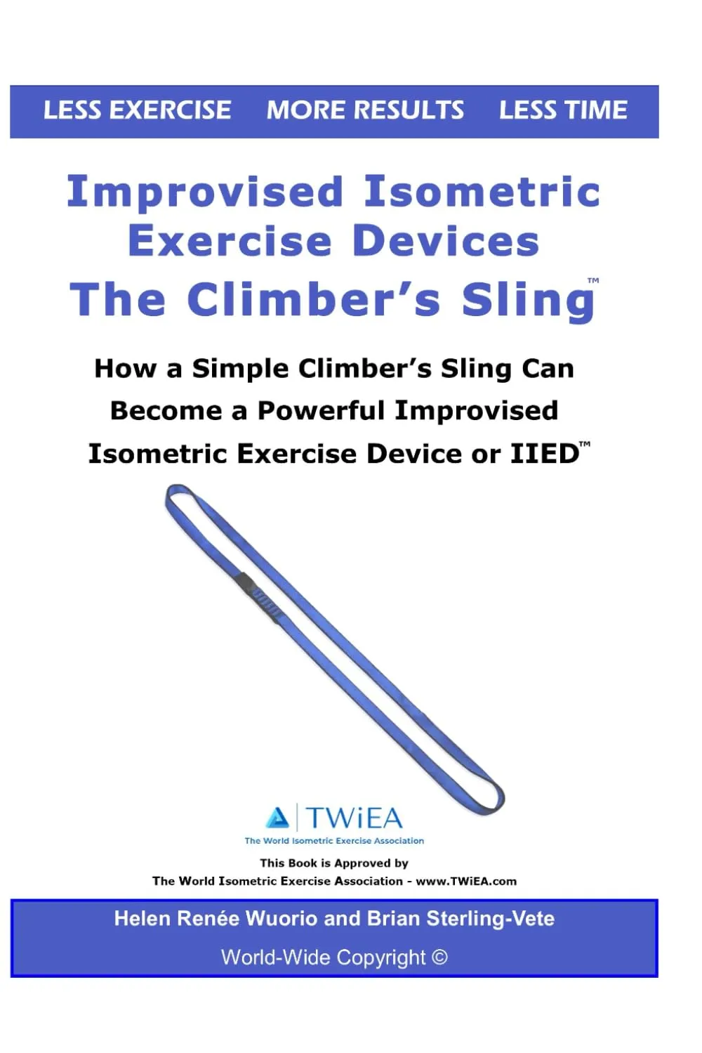 Improvised Isometric Exercise Devices - The Climber’s Sling: How a Simple Climber’s Sling Can Become a Powerful Improvised Isometric Exercise Device or IIED Paperback – May 2, 2020