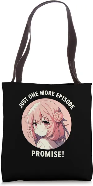 Just One More Episode Promise Cute Anime Girl Tote Bag