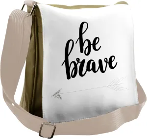 Lunarable Be Brave Messenger Bag, Words of Wisdom, Unisex Cross-body