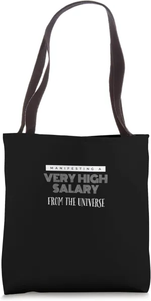 MANIFESTING Very High Salary From The Univers Tote Bag