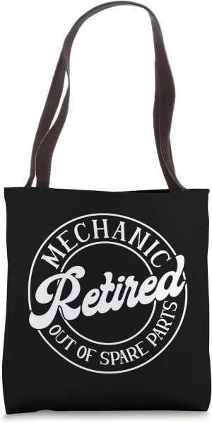 Out Of Spare Parts - Retired Mechanic Tote Bag