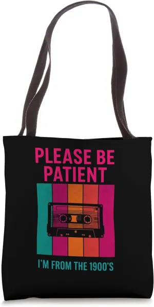 Please Be Patient, I'm From the 1900s, Retro Cassette Tape Tote Bag