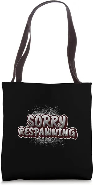 Respawn Alert: Gamer Humor-.Sorry Respawning, gamer-cute Tote Bag