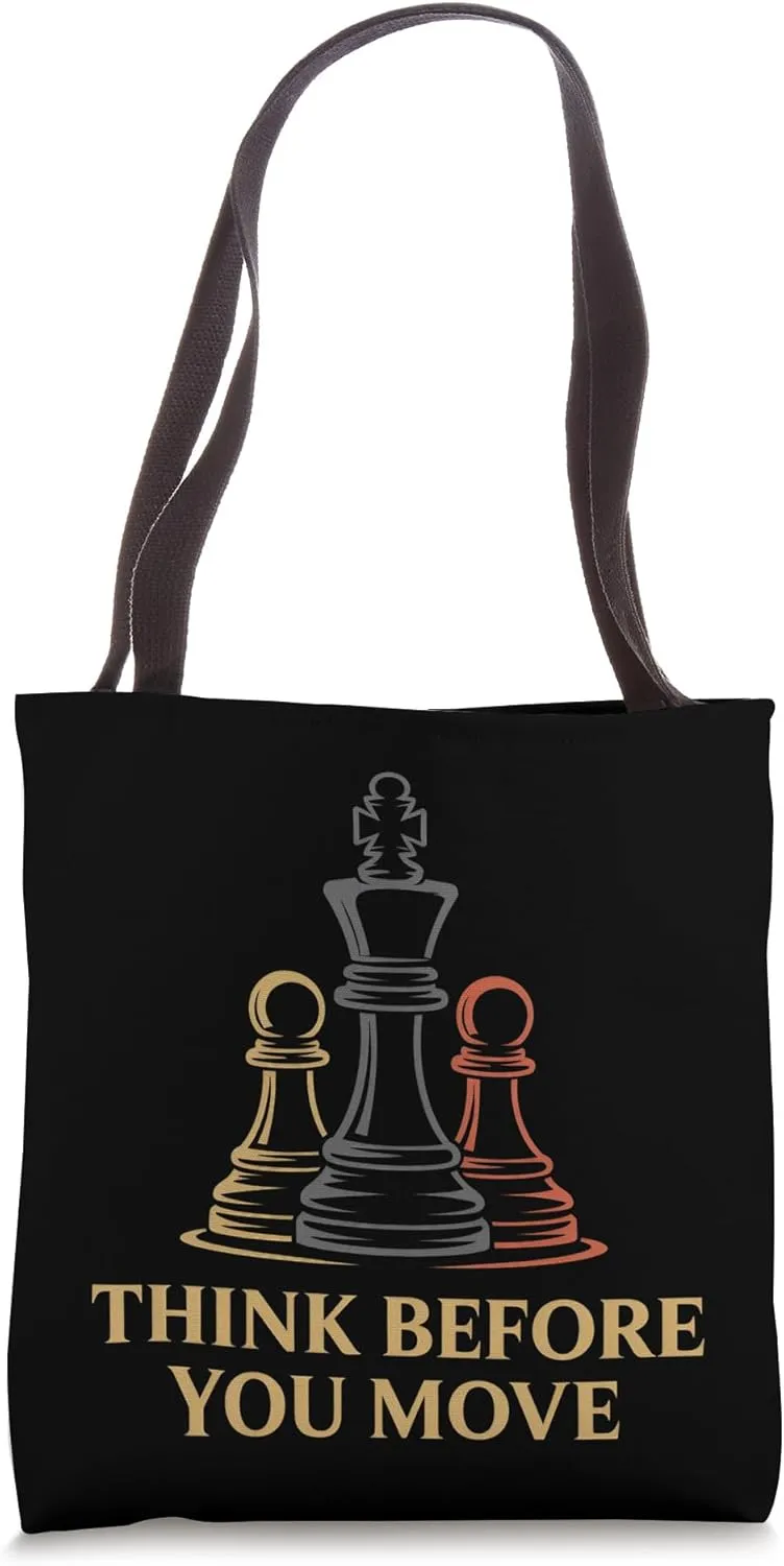 Think Before You Move Funny Chess King Strategy Tote Bag