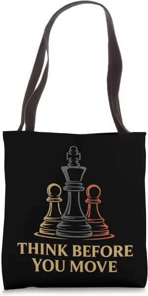 Think Before You Move Funny Chess King Strategy Tote Bag